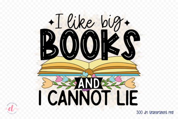 I Like Big Books and I Cannot Lie PNG