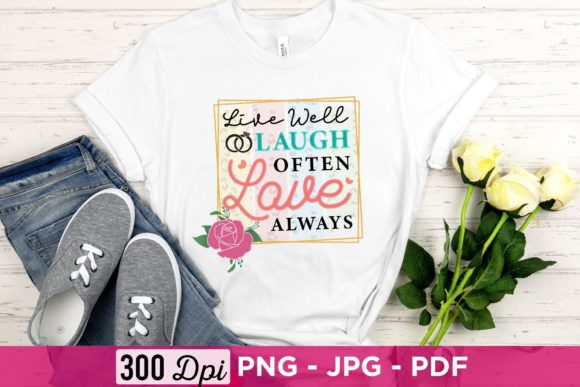 Live Well Laugh Often Love Always PNG