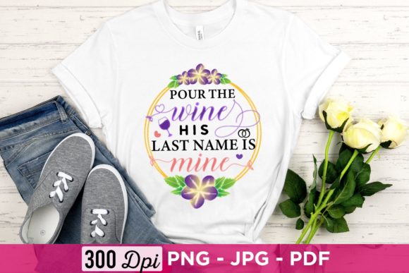 Pour the Wine His Last Name is Mine PNG